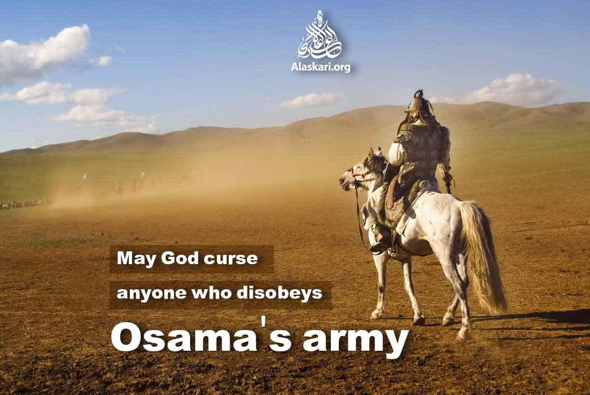 May God curse anyone who disobeys Osama’s army